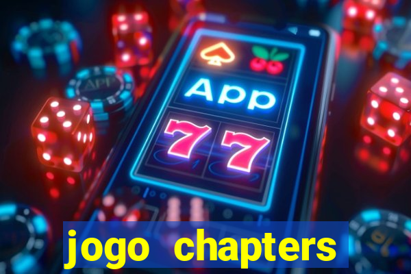 jogo chapters diamantes infinitos